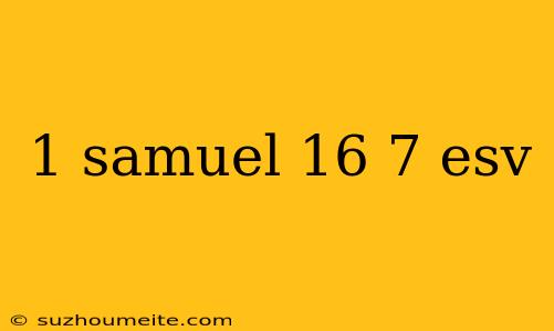 1 Samuel 16 7 Esv