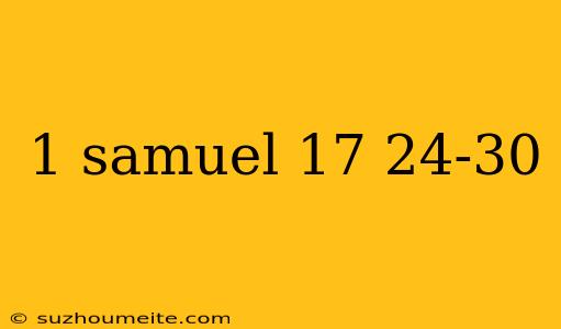 1 Samuel 17 24-30