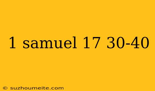 1 Samuel 17 30-40