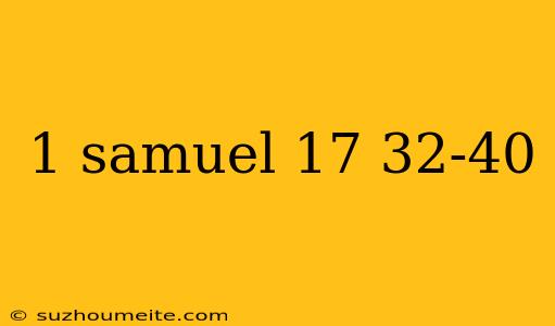 1 Samuel 17 32-40