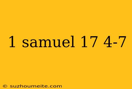 1 Samuel 17 4-7