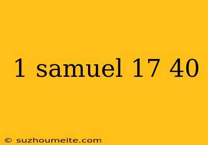 1 Samuel 17 40