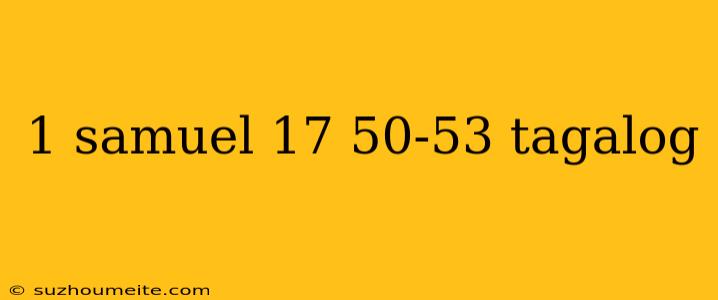 1 Samuel 17 50-53 Tagalog