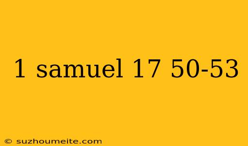 1 Samuel 17 50-53