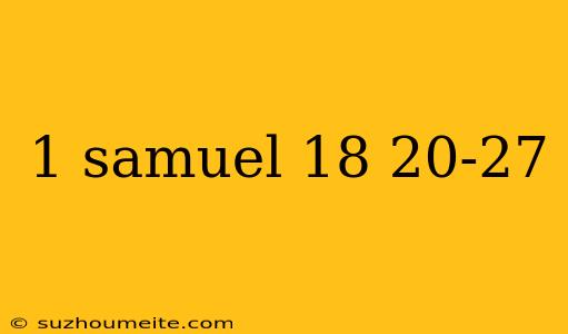 1 Samuel 18 20-27