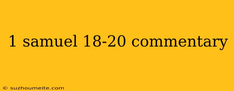 1 Samuel 18-20 Commentary