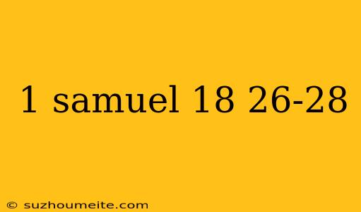 1 Samuel 18 26-28