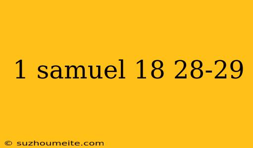 1 Samuel 18 28-29