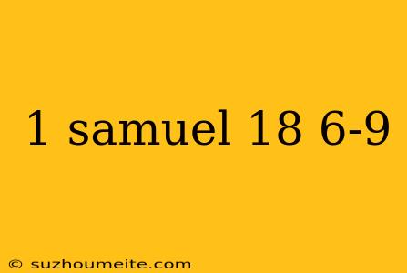 1 Samuel 18 6-9