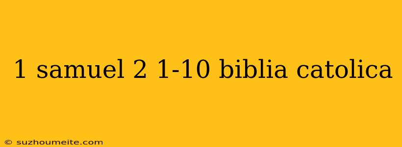 1 Samuel 2 1-10 Biblia Catolica