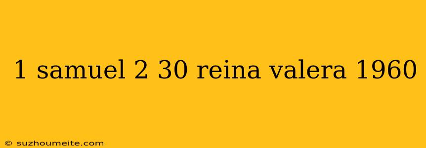 1 Samuel 2 30 Reina Valera 1960