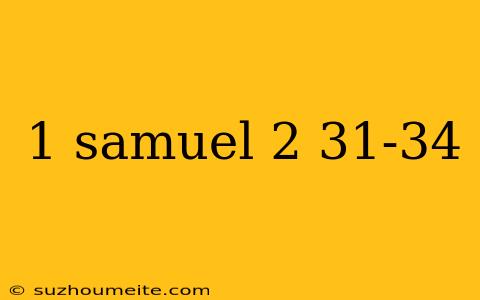 1 Samuel 2 31-34