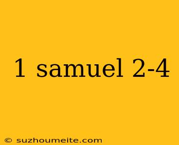 1 Samuel 2-4