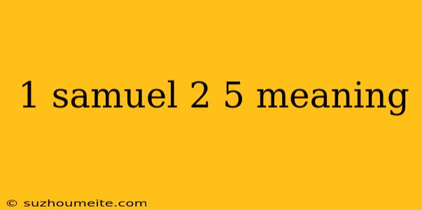 1 Samuel 2 5 Meaning