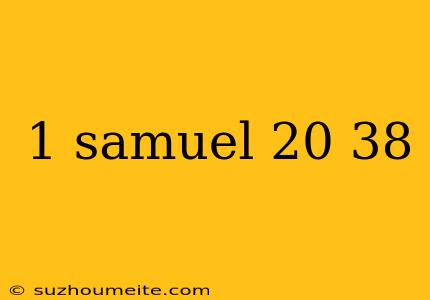 1 Samuel 20 38