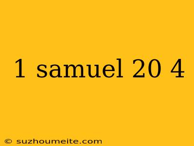 1 Samuel 20 4