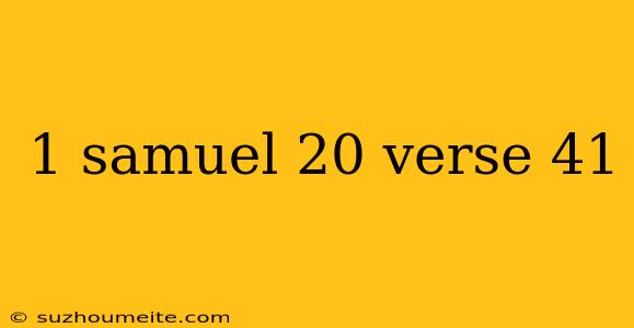 1 Samuel 20 Verse 41