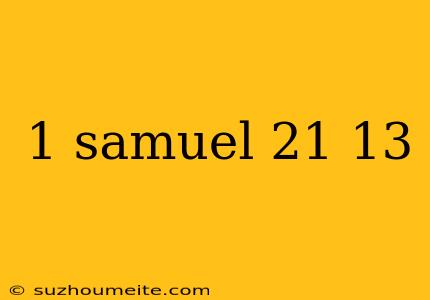 1 Samuel 21 13