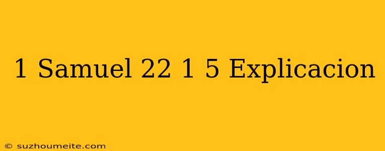 1 Samuel 22 1 5 Explicación