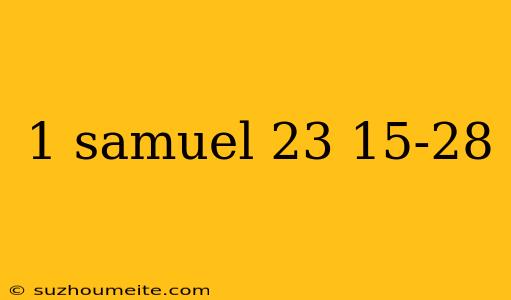 1 Samuel 23 15-28