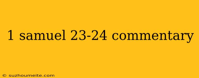 1 Samuel 23-24 Commentary