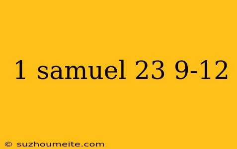 1 Samuel 23 9-12