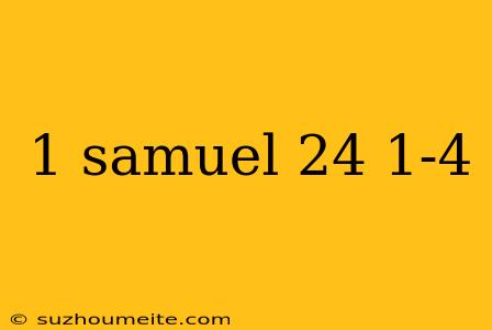 1 Samuel 24 1-4