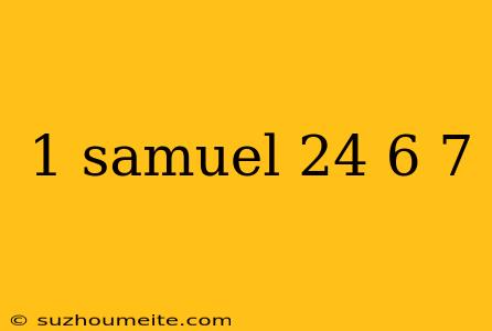 1 Samuel 24 6 7