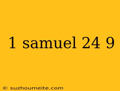 1 Samuel 24 9