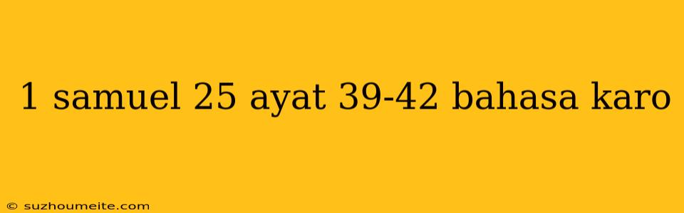 1 Samuel 25 Ayat 39-42 Bahasa Karo