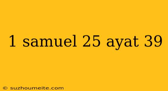 1 Samuel 25 Ayat 39