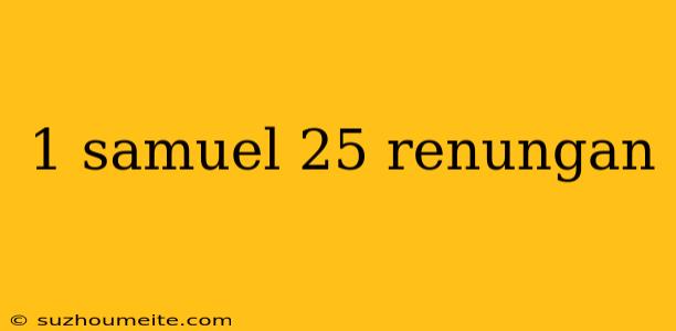 1 Samuel 25 Renungan