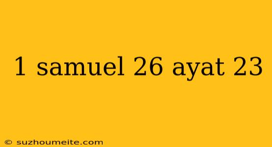 1 Samuel 26 Ayat 23