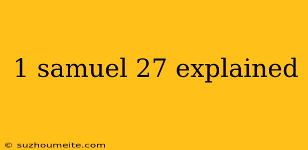 1 Samuel 27 Explained