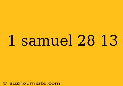 1 Samuel 28 13