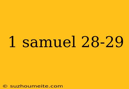 1 Samuel 28-29