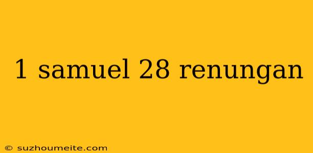 1 Samuel 28 Renungan