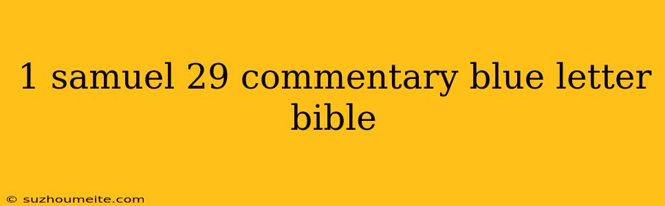 1 Samuel 29 Commentary Blue Letter Bible