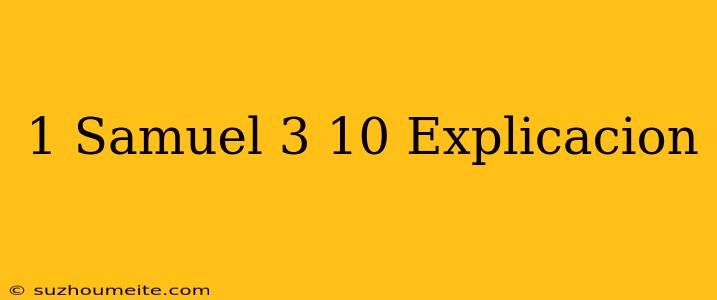 1 Samuel 3 10 Explicación