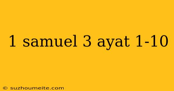 1 Samuel 3 Ayat 1-10