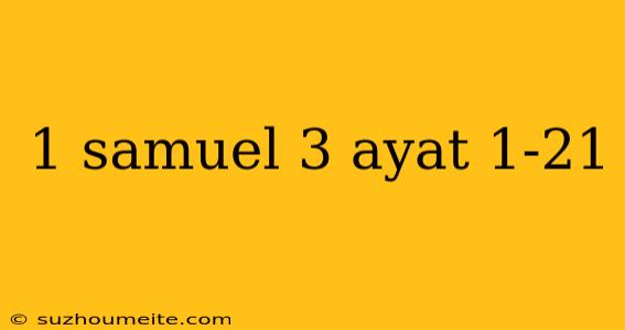 1 Samuel 3 Ayat 1-21