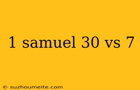 1 Samuel 30 Vs 7