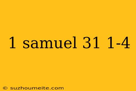 1 Samuel 31 1-4