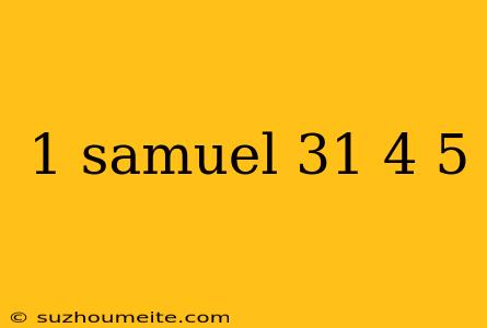 1 Samuel 31 4 5