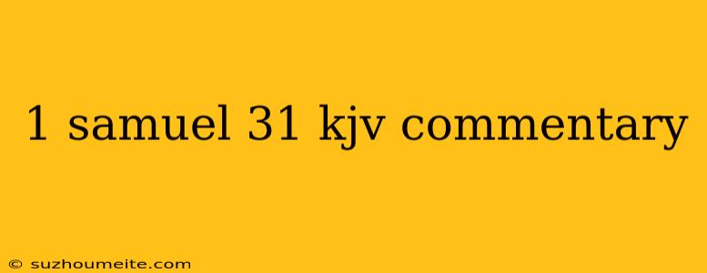 1 Samuel 31 Kjv Commentary