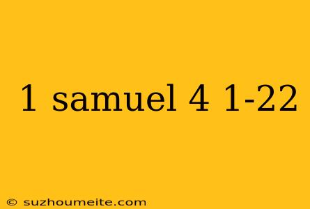 1 Samuel 4 1-22