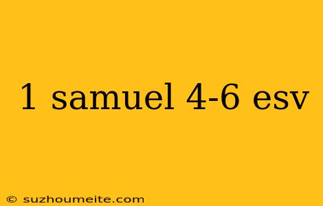 1 Samuel 4-6 Esv