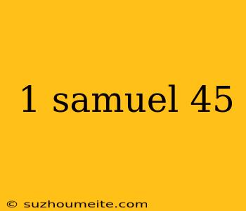 1 Samuel 45