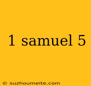 1 Samuel 5