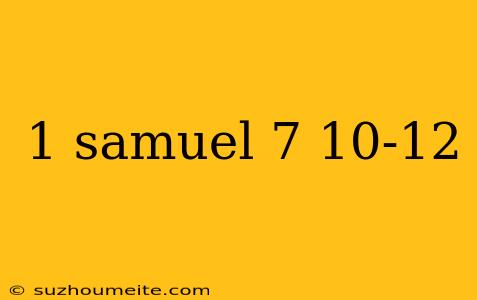 1 Samuel 7 10-12